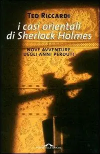 I casi orientali di Sherlock Holmes. Nove avventure degli anni perduti Saldi