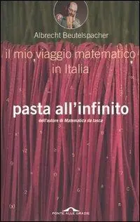 Pasta all‘infinito. Il mio viaggio matematico in Italia Non Perdere