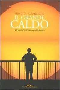 Il grande caldo. Un pianeta ad aria condizionata Affare