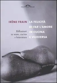 Ordina Subito La felicità di fare l‘amore in cucina e viceversa