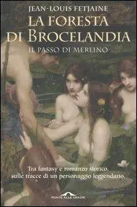 Compra Oggi Stesso La foresta di Brocelandia. Il passo di Merlino