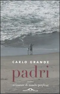 Spedito Oggi Padri. Avventure di maschi perplessi