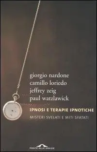 Acquista Ora Ipnosi e terapie ipnotiche. Misteri svelati e miti sfatati