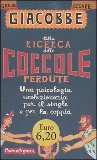 Spedizione Espresso Alla ricerca delle coccole perdute. Una psicologia rivoluzionaria per il single e per la coppia