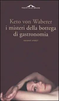 Compra Online I misteri della bottega di gastronomia. Racconti erotici