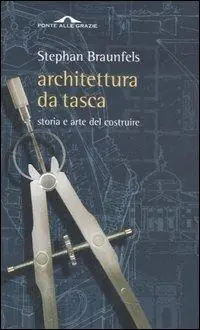 Soddisfatti O Rimborsati Architettura da tasca. Storia e arte del costruire