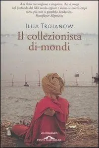 Nuovo Arrivo Il collezionista di mondi