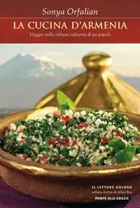 La cucina d‘Armenia. Viaggio nella cultura culinaria di un popolo Saldi