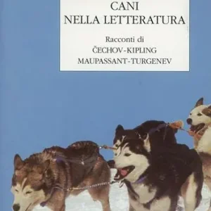 Più Venduto Cani nella letteratura. Racconti di Cechov, Kipling, Maupassant, Turgenev