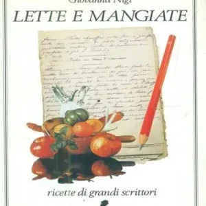 Lette e mangiate. Ricette di grandi scrittori Nuova Collezione