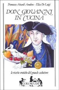 Prezzo Di Fabbrica Don Giovanni in cucina. Le ricette erotiche del grande seduttore