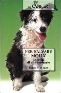 Offerta Limitata Per salvare Molly. Le scelte di un veterinario