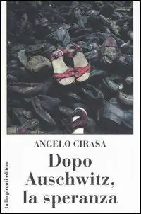 Ultime Pezzi Dopo Auschwitz, la speranza