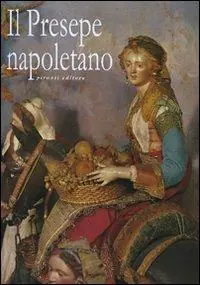 Reso Gratuito Il presepe napoletano. Ediz. illustrata