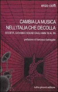 Cambia la musica nell‘Italia che decolla. Società, giovani e sound dagli anni ‘50 al ‘68 Compra Oggi Stesso