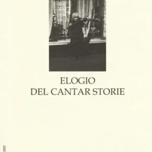 Elogio del cantar storie. Ballata in quattro tempi e prologo per Eteronòmia, Onìria e altre città Soddisfatti O Rimborsati