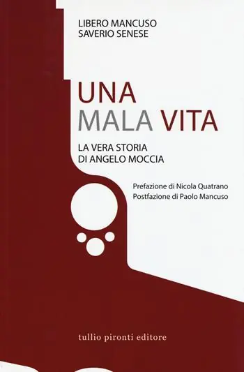 Offerta Limitata Una mala vita. La vera storia di Angelo Moccia