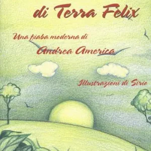 Compra Oggi Stesso Il ritorno di Terra Felix. Una fiaba moderna