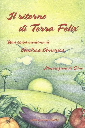 Compra Oggi Stesso Il ritorno di Terra Felix. Una fiaba moderna