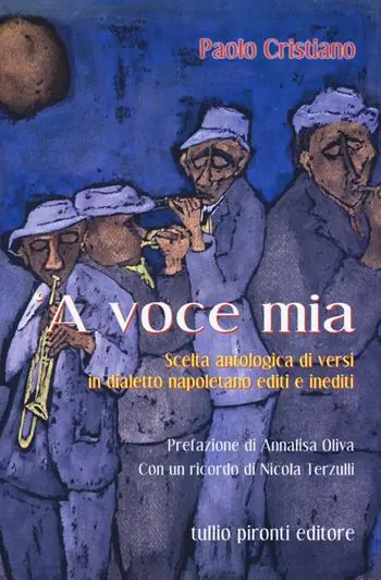 Voce mia. Scelta antologica di versi in dialetto napoletano editi e inediti (‘A) Must-Have