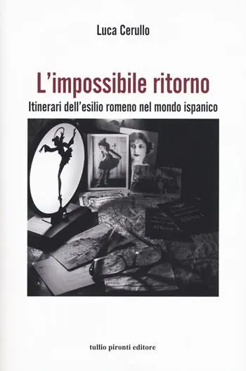 Soddisfatti O Rimborsati L‘impossibile ritorno. Itinerari dell‘esilio romeno nel mondo ispanico