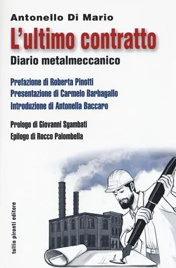 L‘ultimo contratto. Diario metalmeccanico Consegna Rapida