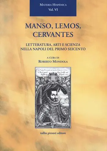 Manso, Lemos, Cervantes. Letteratura, arti e scienza nella Napoli del primo Seicento Offerta Lampo