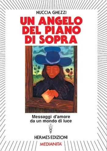 Ordina Subito Un angelo del piano di sopra. Messaggi d‘amore e di speranza da un mondo di luce