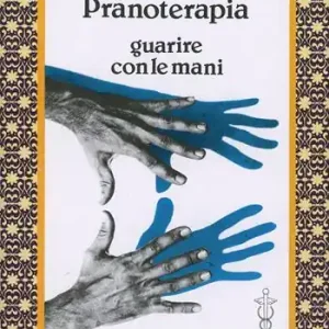 Ultime Pezzi Pranoterapia. Guarire con le mani