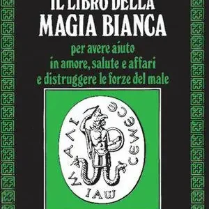 Offerta Limitata Il libro della magia bianca