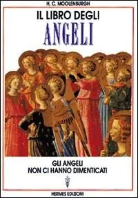 Il libro degli angeli. Gli angeli non ci hanno dimenticati Più Venduto