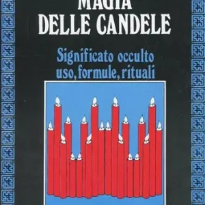 Magia delle candele. Significato occulto, uso, formule rituali Prezzo Basso