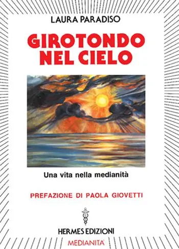 Ultima Occasione Girotondo nel cielo. Una vita nella medianità