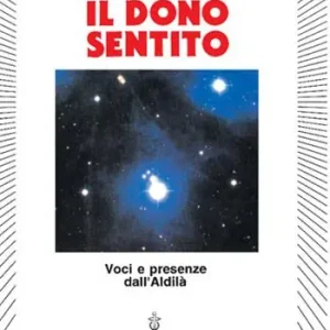 Il dono sentito. Voci e presenze dell‘aldilà Super Prezzo