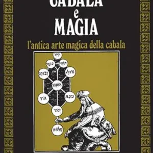 Cabala e magia. L‘antica arte magica della cabala Offerta Lampo