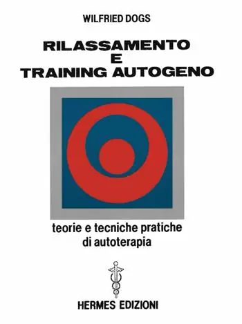 Spedito Oggi Rilassamento e training autogeno. Teorie e tecniche pratiche di autoterapia