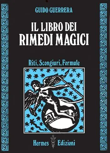 Direttamente Dal Produttore Il libro dei rimedi magici. Riti, scongiuri, formule