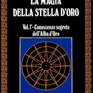 Popolare La magia della stella d‘oro. Vol. 1 Conoscenze segrete dell‘Alba d‘Oro
