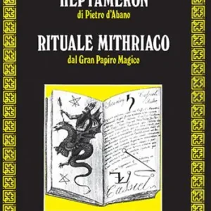 Pagamento Sicuro Heptameron di Pietro D‘Abano. Rituale mithriaco dal gran papiro magico