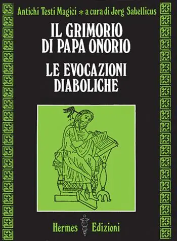 Il grimorio di papa Onorio. Le evocazioni diaboliche. Antichi testi magici. Vol. 2 Promo Stagionale