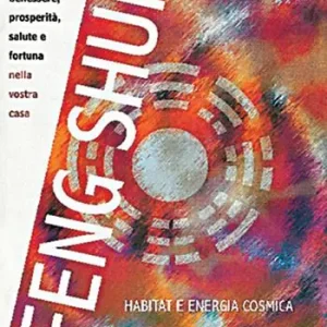 Feng shui. Habitat e energia cosmica Prezzo Conveniente