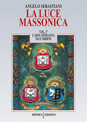 La luce massonica. Vol. 2 L‘ arte operativa nell‘Ordine Miglior Prezzo