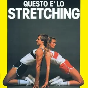 Occasione Imperdibile Questo è lo stretching. Esercizi e programmi di allenamento