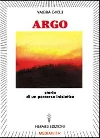 Argo. Storia di un percorso iniziatico Prezzo Ridotto