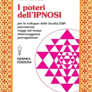 I poteri dell‘ipnosi. Per lo sviluppo delle facoltà ESP Promozione Esclusiva