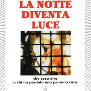 Direttamente Dal Produttore La notte diventa luce. Cosa dire a chi ha perduto una persona cara