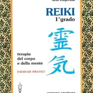 Vendita Finale Reiki. Terapia del corpo e della mente. Esercizi pratici. 1º grado