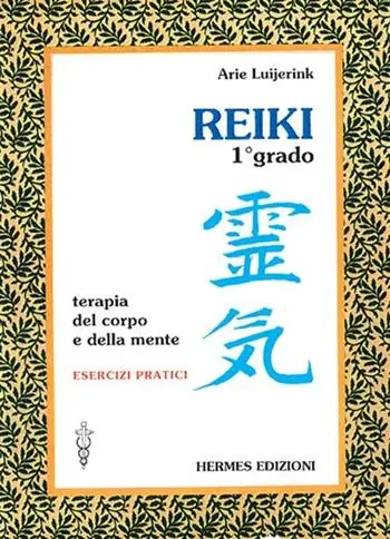 Vendita Finale Reiki. Terapia del corpo e della mente. Esercizi pratici. 1º grado