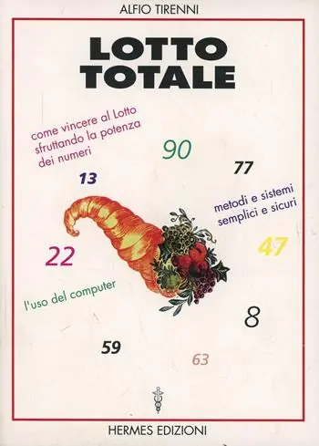 Lotto totale. Come vincere al lotto sfruttando la potenza dei numeri. Metodi semplici e sicuri. L‘uso del computer Professionale