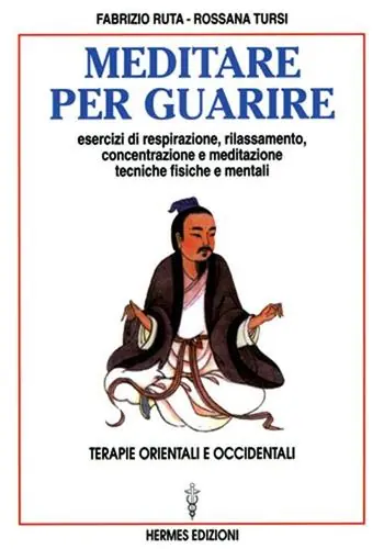 Compra Adesso Meditare per guarire. Terapie orientali e occidentali. Esercizi di respirazione, rilassamento, concentrazione e meditazione. Tecniche fisiche e mentali